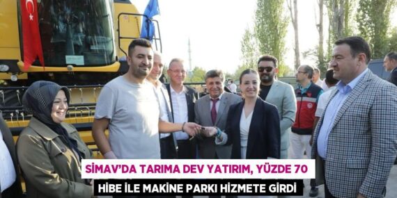 SİMAV’DA TARIMA DEV YATIRIM, YÜZDE 70 HİBE İLE MAKİNE PARKI HİZMETE GİRDİ