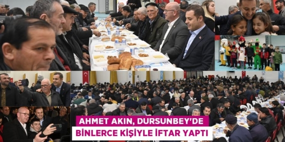 AHMET AKIN, DURSUNBEY’DE BİNLERCE KİŞİYLE İFTAR YAPTI