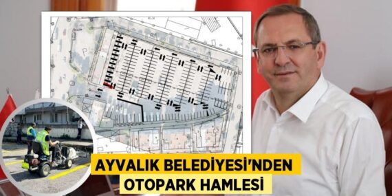 AYVALIK BELEDİYESİ’NDEN OTOPARK HAMLESİ