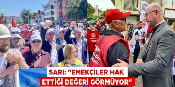 SARI: "EMEKÇİLER HAK ETTİĞİ DEĞERİ GÖRMÜYOR"