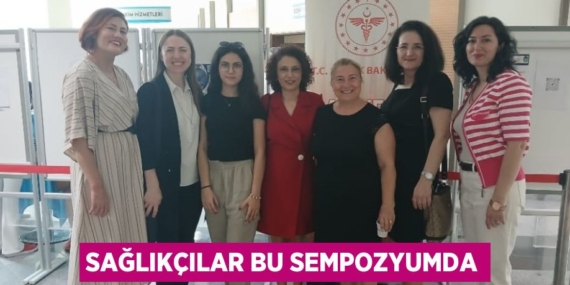 SAĞLIKÇILAR BU SEMPOZYUMDA