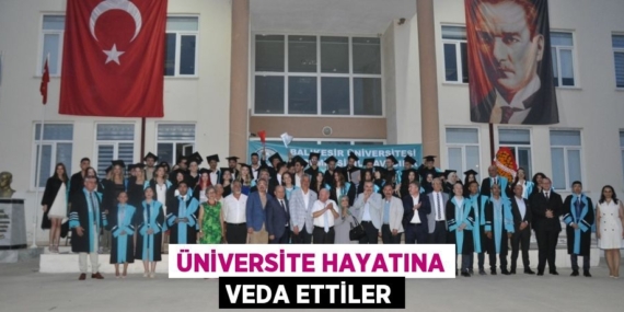 ÜNİVERSİTE HAYATINA VEDA ETTİLER