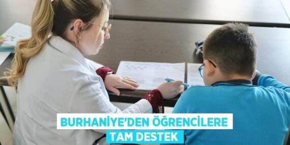 BURHANİYE’DEN ÖĞRENCİLERE TAM DESTEK