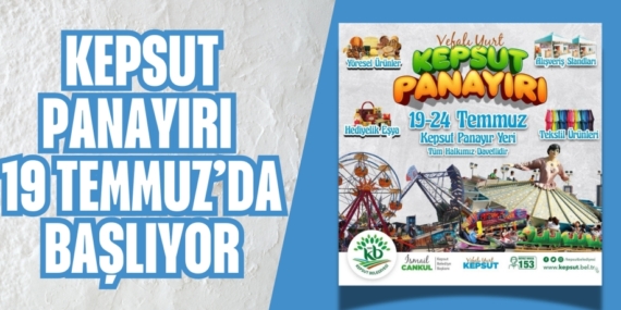 KEPSUT PANAYIRI 19 TEMMUZ’DA BAŞLIYOR