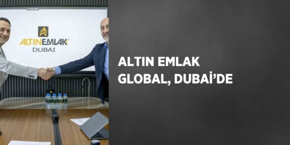 ALTIN EMLAK GLOBAL, DUBAİ’DE