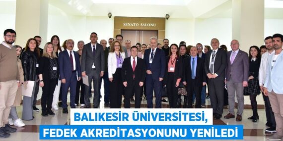 BALIKESİR ÜNİVERSİTESİ, FEDEK AKREDİTASYONUNU YENİLEDİ