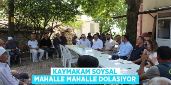 KAYMAKAM SOYSAL MAHALLE MAHALLE DOLAŞIYOR