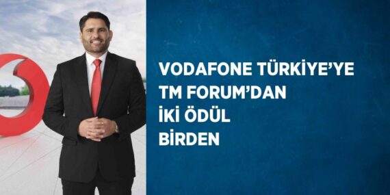 VODAFONE TÜRKİYE’YE TM FORUM’DAN İKİ ÖDÜL BİRDEN