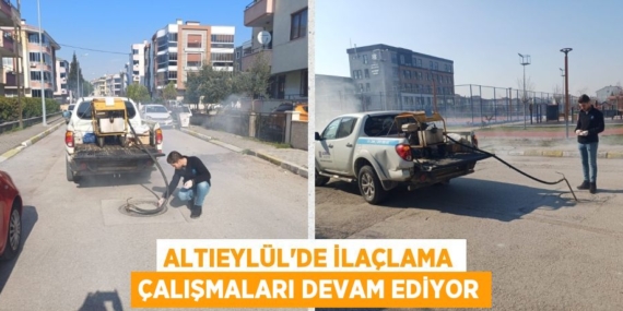 ALTIEYLÜL’DE İLAÇLAMA ÇALIŞMALARI DEVAM EDİYOR