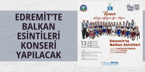 EDREMİT’TE BALKAN ESİNTİLERİ KONSERİ YAPILACAK