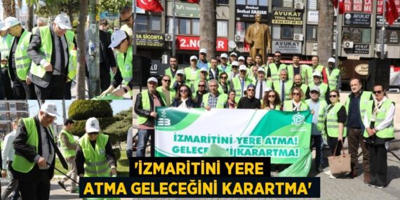“İZMARİTİNİ YERE ATMA GELECEĞİNİ KARARTMA”