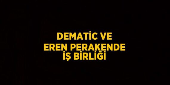 DEMATİC VE EREN PERAKENDE İŞ BİRLİĞİ