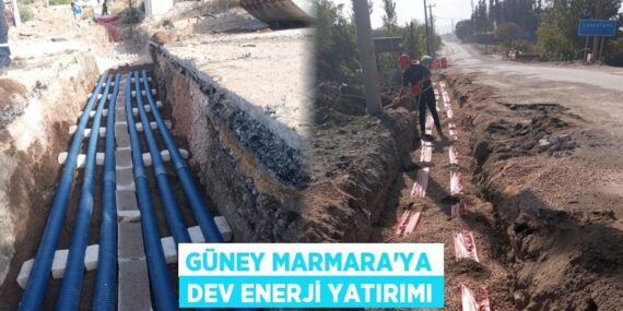 GÜNEY MARMARA’YA DEV ENERJİ YATIRIMI