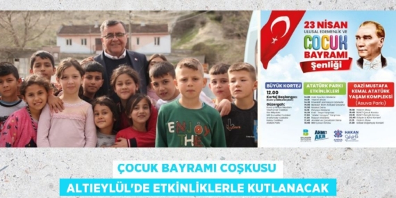 ÇOCUK BAYRAMI COŞKUSU  ALTIEYLÜL’DE ETKİNLİKLERLE KUTLANACAK