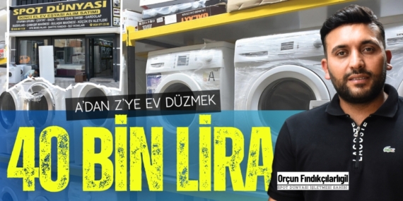 A’DAN Z’YE EV DÜZMEK 40 BİN LİRA