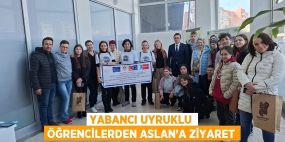 YABANCI UYRUKLU ÖĞRENCİLERDEN ASLAN’A ZİYARET