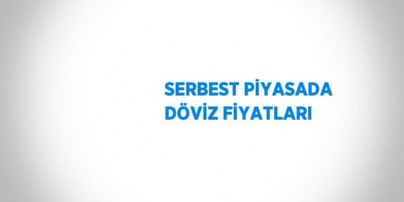 SERBEST PİYASADA DÖVİZ FİYATLARI