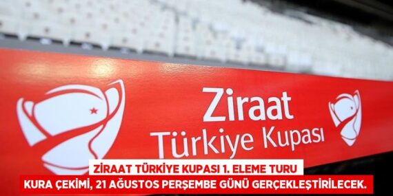 Ziraat Türkiye Kupası 1. eleme turu kura çekimi, 21 Ağustos Perşembe günü gerçekleştirilecek.