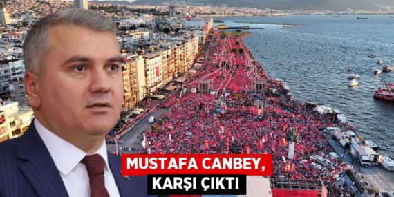 MUSTAFA CANBEY, KARŞI ÇIKTI