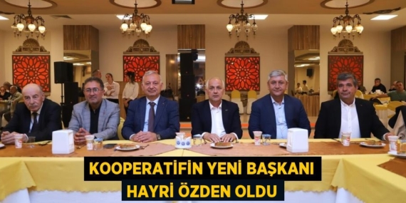 KOOPERATİFİN YENİ BAŞKANI HAYRİ ÖZDEN OLDU