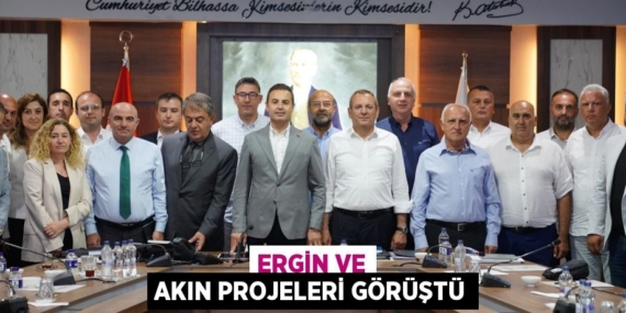 ERGİN VE AKIN PROJELERİ GÖRÜŞTÜ