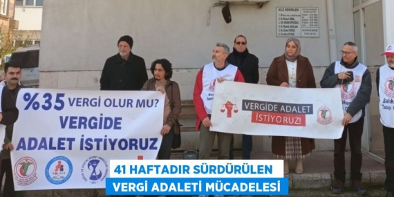 41 HAFTADIR SÜRDÜRÜLEN   VERGİ ADALETİ MÜCADELESİ