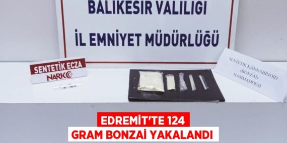 Edremit’te 124 gram bonzai yakalandı