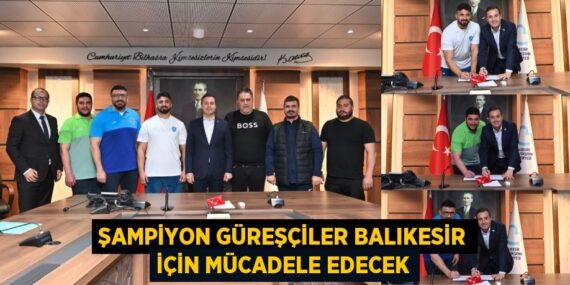 ŞAMPİYON GÜREŞÇİLER BALIKESİR İÇİN MÜCADELE EDECEK