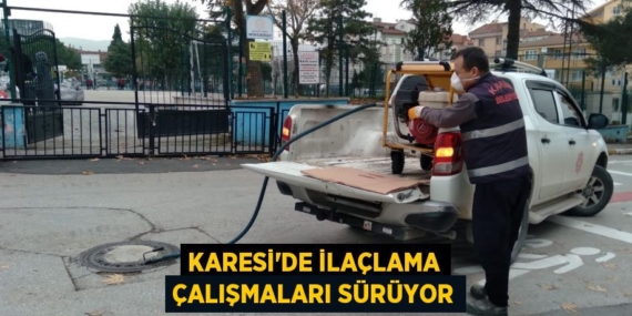 KARESİ’DE İLAÇLAMA ÇALIŞMALARI SÜRÜYOR