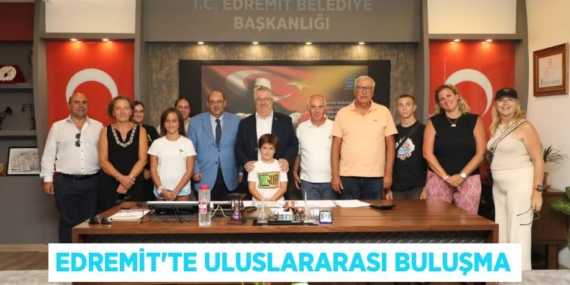 EDREMİT’TE ULUSLARARASI BULUŞMA