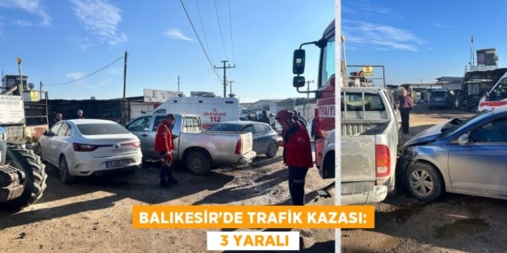 BALIKESİR’DE TRAFİK KAZASI:   3 YARALI