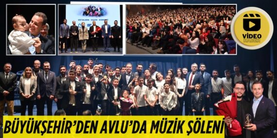 BÜYÜKŞEHİR’DEN AVLU’DA MÜZİK ŞÖLENİ
