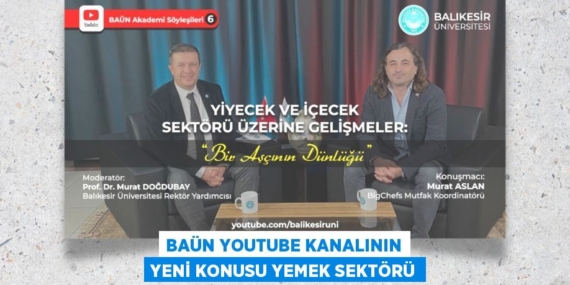 BAÜN YOUTUBE KANALININ YENİ KONUSU YEMEK SEKTÖRÜ