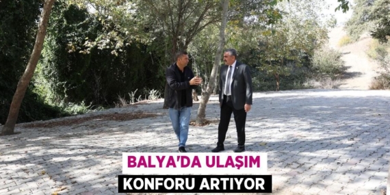 BALYA’DA ULAŞIM KONFORU ARTIYOR