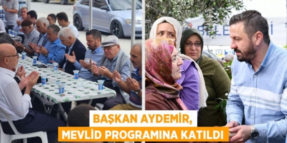 BAŞKAN AYDEMİR, MEVLİD PROGRAMINA KATILDI