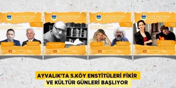 AYVALIK’TA 5.KÖY ENSTİTÜLERİ FİKİR VE KÜLTÜR GÜNLERİ BAŞLIYOR