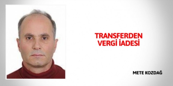 TRANSFERDEN VERGİ İADESİ