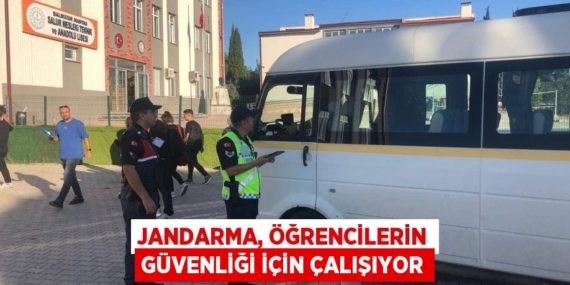 JANDARMA, ÖĞRENCİLERİN GÜVENLİĞİ İÇİN ÇALIŞIYOR