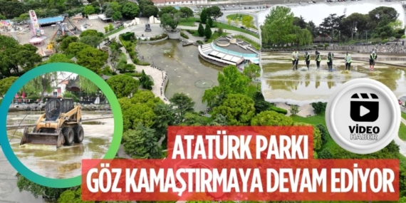 ATATÜRK PARKI GÖZ KAMAŞTIRMAYA DEVAM EDİYOR