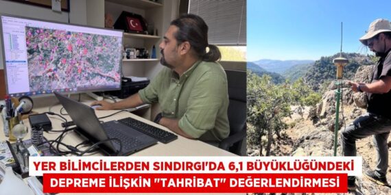 YER BİLİMCİLERDEN SINDIRGI’DA 6,1 BÜYÜKLÜĞÜNDEKİ  DEPREME İLİŞKİN "TAHRİBAT" DEĞERLENDİRMESİ