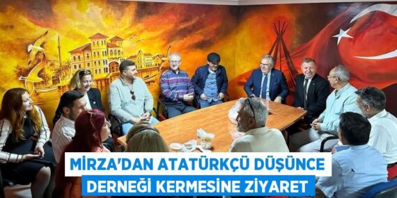 MİRZA’DAN ATATÜRKÇÜ DÜŞÜNCE DERNEĞİ KERMESİNE ZİYARET