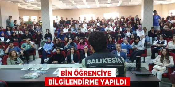 BİN ÖĞRENCİYE   BİLGİLENDİRME YAPILDI