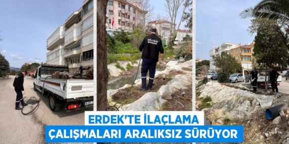 ERDEK’TE İLAÇLAMA ÇALIŞMALARI ARALIKSIZ SÜRÜYOR