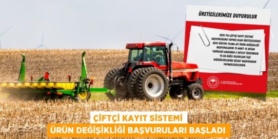 ÇİFTÇİ KAYIT SİSTEMİ ÜRÜN DEĞİŞİKLİĞİ BAŞVURULARI BAŞLADI