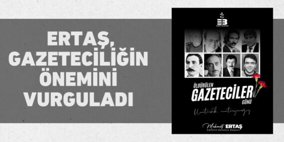 ERTAŞ, GAZETECİLİĞİN ÖNEMİNİ VURGULADI