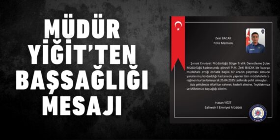 MÜDÜR YİĞİT’TEN BAŞSAĞLIĞI MESAJI