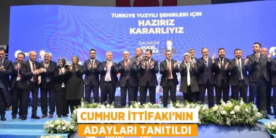 CUMHUR İTTİFAKI’NIN  ADAYLARI TANITILDI