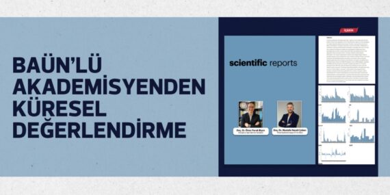 BAÜN’LÜ AKADEMİSYENDEN KÜRESEL DEĞERLENDİRME