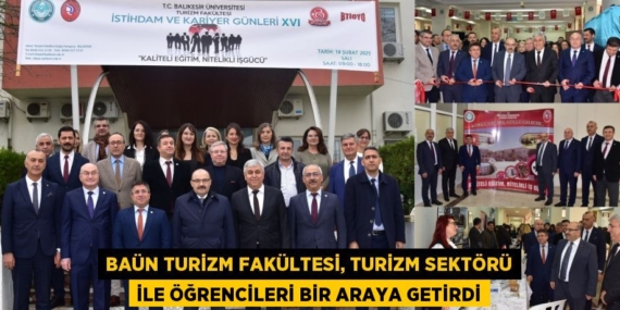 BAÜN TURİZM FAKÜLTESİ, TURİZM SEKTÖRÜ İLE ÖĞRENCİLERİ BİR ARAYA GETİRDİ