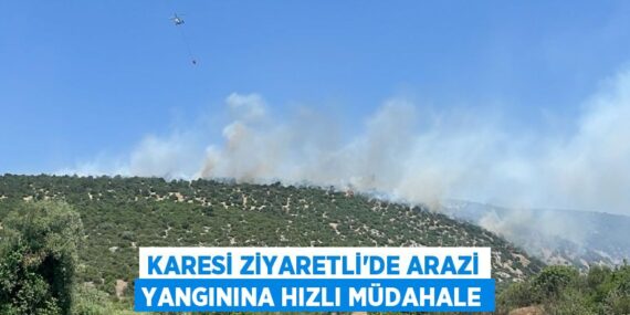 Karesi Ziyaretli’de Arazi Yangınına Hızlı Müdahale